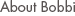 About Bobbi